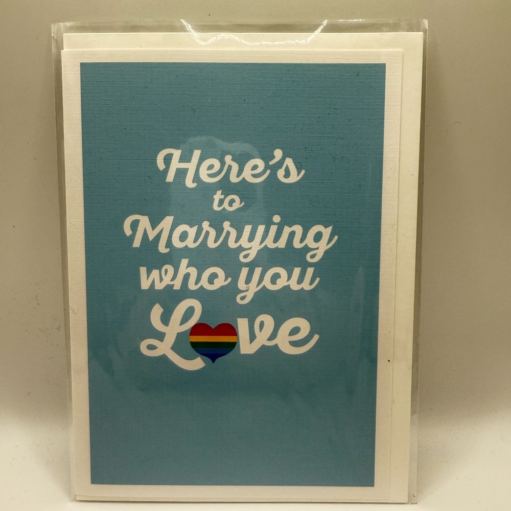 Greeting Card: Here’s to Marrying who you love